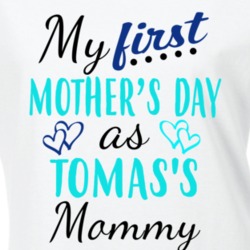 Tomas First Mothers Day As His Mommy Cute T Shirt 35414038