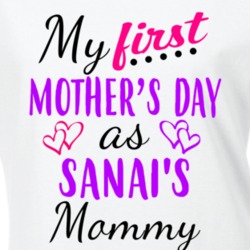 Sanai First Mothers Day As Her Mommy Cute T Shirt 35414041