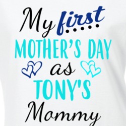 Tony First Mothers Day As His Mommy Cute T Shirt 35414042