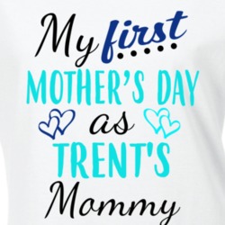Trent First Mothers Day As His Mommy Cute T Shirt 35414049