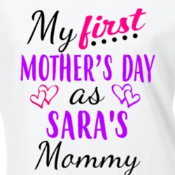 Sara First Mothers Day As Her Mommy Cute T Shirt 35414050