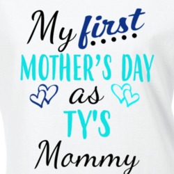 Ty First Mothers Day As His Mommy Cute T Shirt 35414084