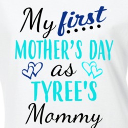Tyree First Mothers Day As His Mommy Cute T Shirt 35414087