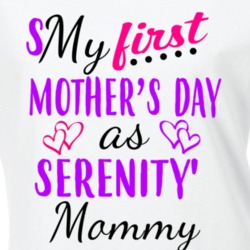 Serenity First Mothers Day As Her Mommy Cute T Shirt 35414092