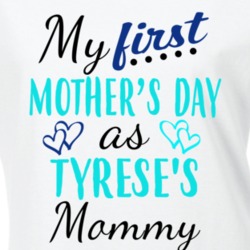 Tyrese First Mothers Day As His Mommy Cute T Shirt 35414093
