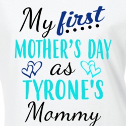 Tyrone First Mothers Day As His Mommy Cute T Shirt 35414096