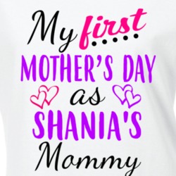 Shania First Mothers Day As Her Mommy Cute T Shirt 35414097