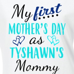 Tyshawn First Mothers Day As His Mommy Cute T Shirt 35414099