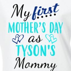 Tyson First Mothers Day As His Mommy Cute T Shirt 35414101