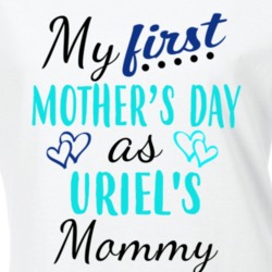 Uriel First Mothers Day As His Mommy Cute T Shirt 35414107