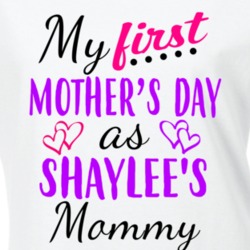 Shaylee First Mothers Day As Her Mommy Cute T Shirt 35414112