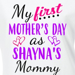 Shayna First Mothers Day As Her Mommy Cute T Shirt 35414115