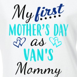 Van First Mothers Day As His Mommy Cute T Shirt 35414116