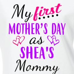 Shea First Mothers Day As Her Mommy Cute T Shirt 35414118
