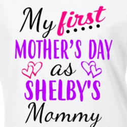 Shelby First Mothers Day As Her Mommy Cute T Shirt 35414124