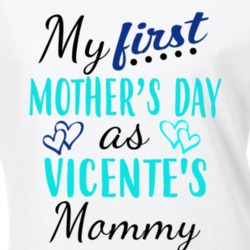 Vicente First Mothers Day As His Mommy Cute T Shirt 35414125