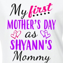Shyann First Mothers Day As Her Mommy Cute T Shirt 35414132