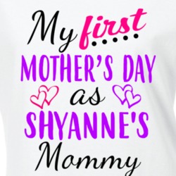 Shyanne First Mothers Day As Her Mommy Cute T Shirt 35414135