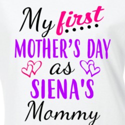 Siena First Mothers Day As Her Mommy Cute T Shirt 35414145
