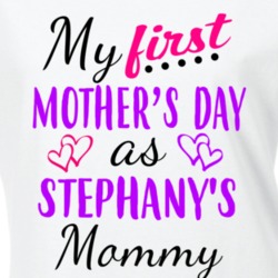 Stephany First Mothers Day As Her Mommy Cute T Shirt 35414190
