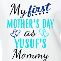 Yusuf First Mothers Day As His Mommy Cute T Shirt 35414196