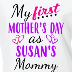 Susan First Mothers Day As Her Mommy Cute T Shirt 35414197