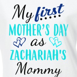 Zachariah First Mothers Day As His Mommy Cute T Shirt 35414199