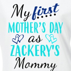 Zackery First Mothers Day As His Mommy Cute T Shirt 35414213