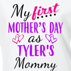 Tyler First Mothers Day As Her Mommy Cute T Shirt 35414285