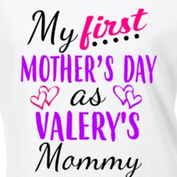 Valery First Mothers Day As Her Mommy Cute T Shirt 35414295