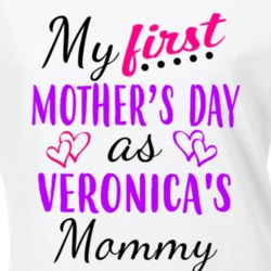 Veronica First Mothers Day As Her Mommy Cute T Shirt 35414299