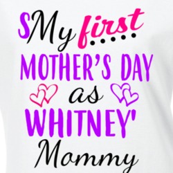 Whitney First Mothers Day As Her Mommy Cute T Shirt 35414313