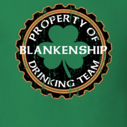 Blankenship Drinking Team Property Of Beer Cap St Patricks T Shirt 35718394