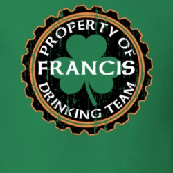 Francis Drinking Team Property Of Beer Cap St Patricks T Shirt 35718601