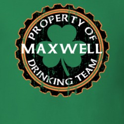 Maxwell Drinking Team Property Of Beer Cap St Patricks T Shirt 35718869