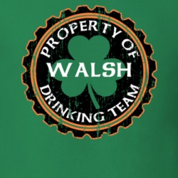 Walsh Drinking Team Property Of Beer Cap St Patricks T Shirt 35720133