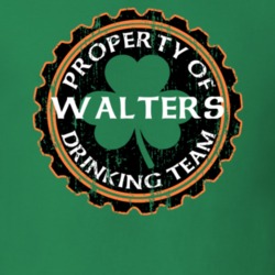Walters Drinking Team Property Of Beer Cap St Patricks T Shirt 35720141