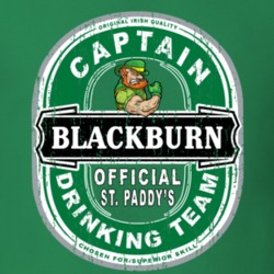 Blackburn Captain Official Drinking Team St Patricks T Shirt 35724448