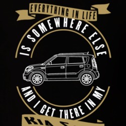 Kia Soul Everything Is Somewhere Else I Get There In My Car T Shirt 35850184