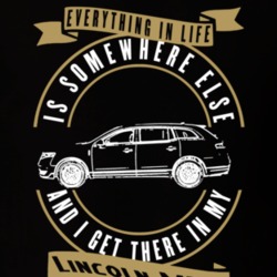 Lincoln Mkt Everything Is Somewhere Else I Get There In My Car T Shirt 35850185