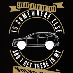 Volvo Xc60 Everything Is Somewhere Else I Get There In My Car T Shirt 35861409