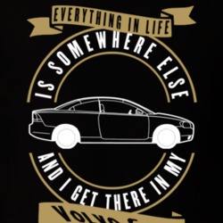 Volvo C70 Everything Is Somewhere Else I Get There In My Car T Shirt 35861413