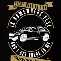 Volvo C30 Everything Is Somewhere Else I Get There In My Car T Shirt 35861417