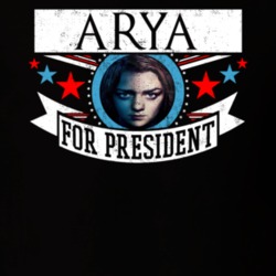 Arya Stark Arya For President Got Tv Show Fan T Shirt 36011197