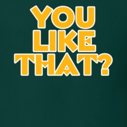 You Like That Green Bay Football Trolls Minnesota Football Funny Fan T Shirt 37158792