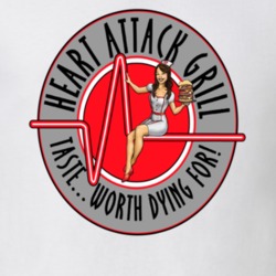 Heart Attack Grill Taste Worth Dying For Popular Fast Food Restaurant T Shirt 37303027