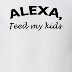 Alexa Feed My Kids Funny Busy Mom Black Print T Shirt 37306269