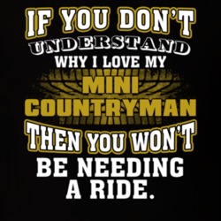 Mini Countryman You Don't Understand You Won't Need A Ride Car Lovers T Shirt 37573785