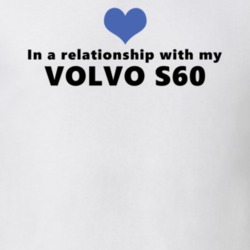 Volvo S60 Status In A Relationship With My Car Funny Car Lovers T Shirt 37581787