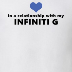 Infiniti G Status In A Relationship With My Car Funny Car Lovers T Shirt 37581802